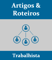 Artigos & Roteiros - Trabalhista